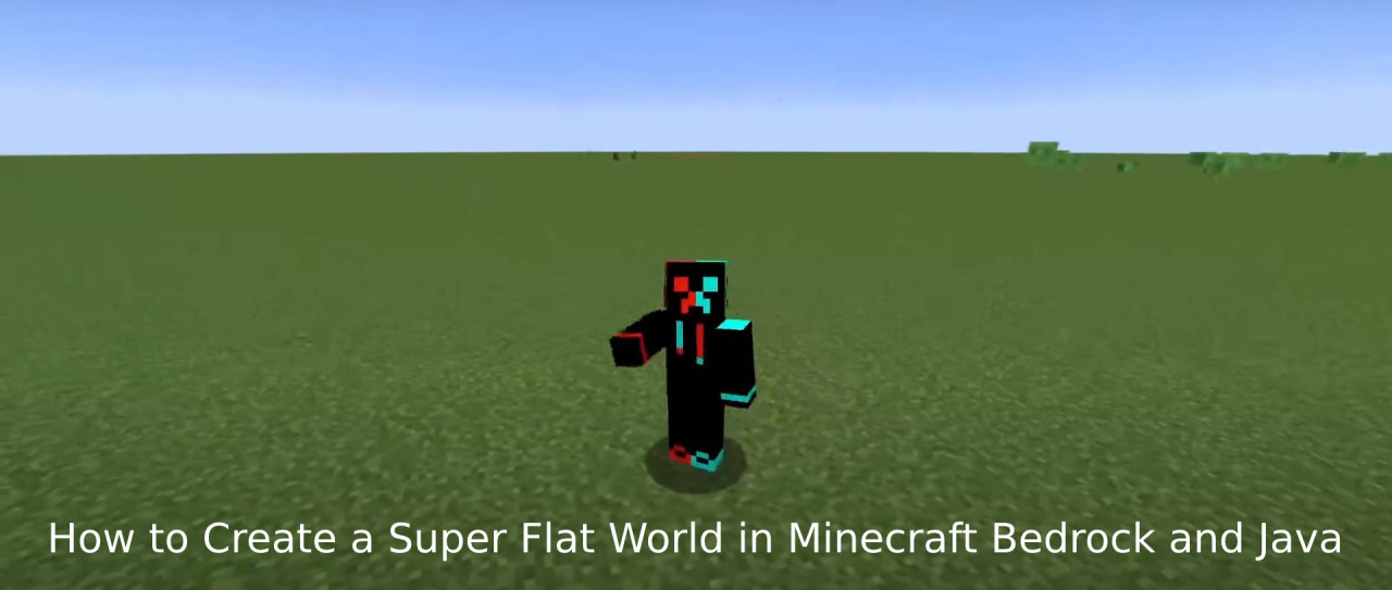 How to Create a Super Flat World in Minecraft Bedrock and Java